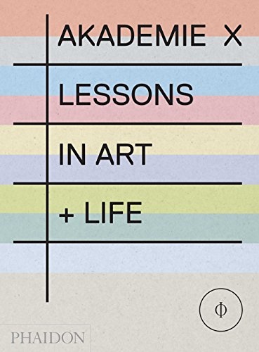101993-AKADEMIE-X-LESSONS-IN-ART-LIFE-9780714867366