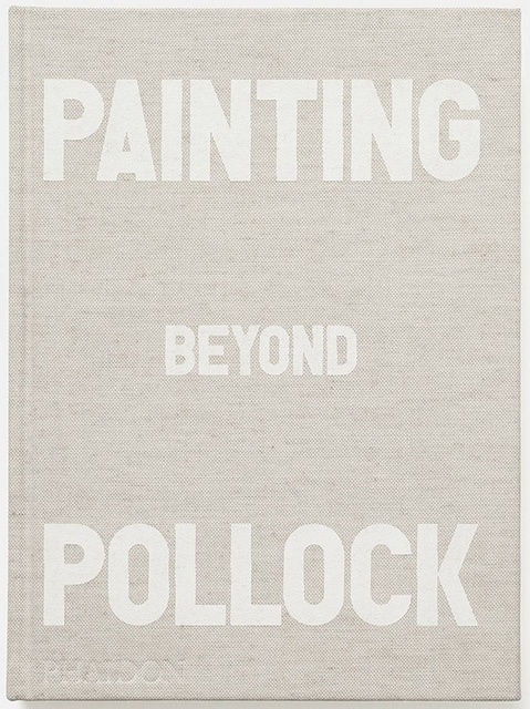41444-PAINTING-BEYOND-POLLOCK-9780714868776