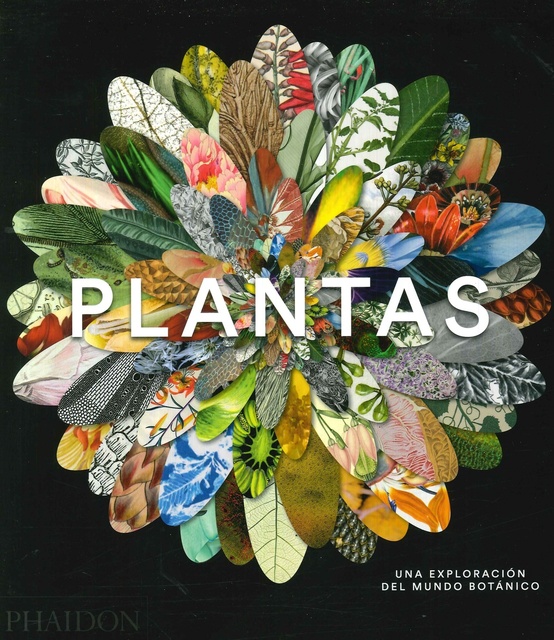 80730-PLANTAS-UNA-EXPLORACION-DEL-MUNDO-BOTANICOED-ESPANOL-9780714873039