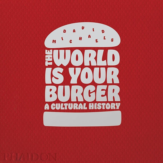 101965-THE-WORLD-IS-YOUR-BURGER-9780714873985