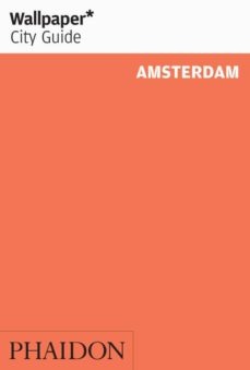 115669-WALLPAPER-CITY-GUIDE-AMSTERDAM-9780714874784