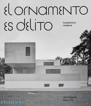80808-EL-ORNAMENTO-ES-DELITO-ARQUITECTURA-MODERNAED-ESPANOL-9780714874906