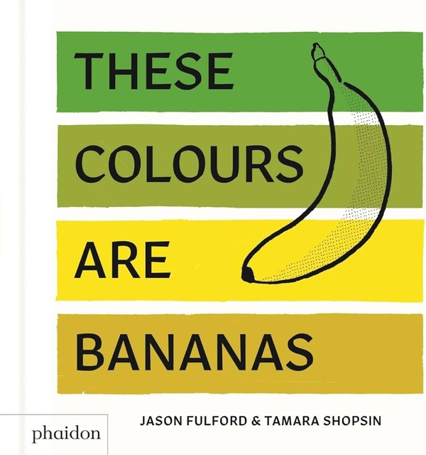 115720-THESE-COLOURS-ARE-BANANAS-9780714876337