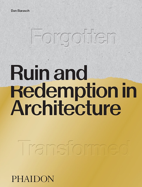 88298-RUIN-AND-REDEMPTION-IN-ARCHITECTURE-9780714878027