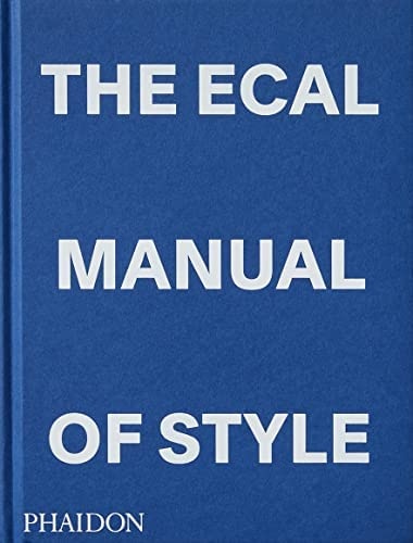 115603-THE-ECAL-MANUAL-OF-STYLE-9781838665173