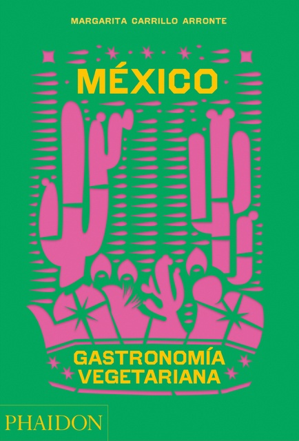 126192-MEXICO-GASTRONOMIA-VEGETARIANA-9781838665777