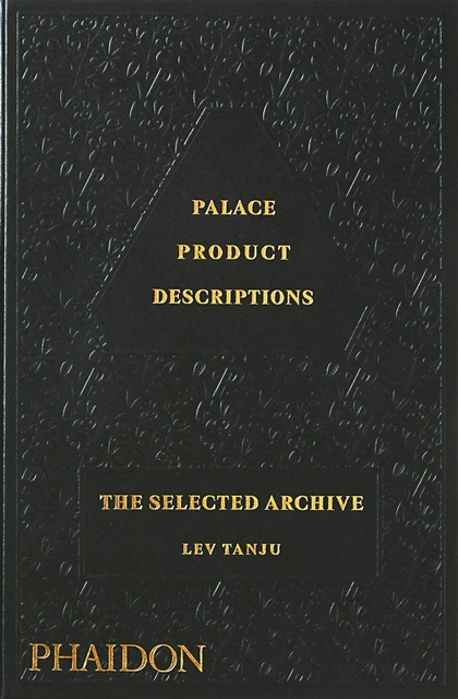 126262-PALACE-PRODUCT-DESCRIPTIONS-THE-SELECTED-ARCHIVE-9781838665845