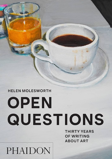 128964-OPEN-QUESTIONS-THIRTY-YEARS-OF-WRITING-ABOUT-ART-2023-9781838666057