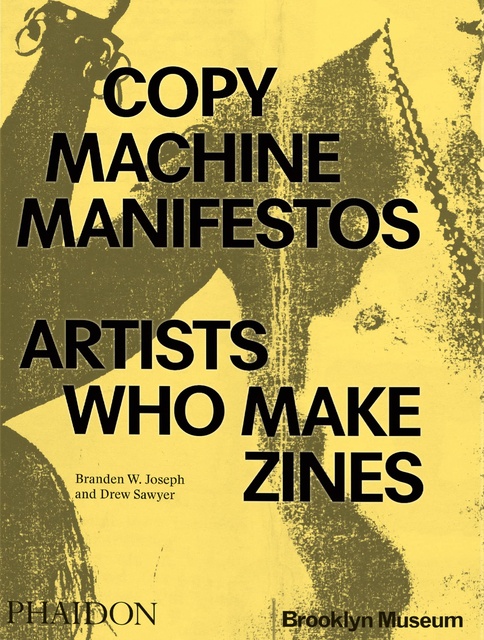 140398-COPY-MACHINE-MANIFESTOS-ARTISTS-WHO-MAKE-ZINES-2023-BROOKLYN-MUSEUM-9781838667085