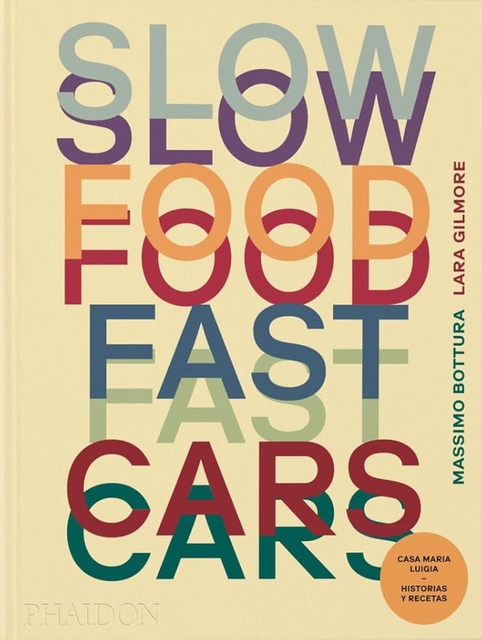 137262-FAST-CARS-CASA-MARIA-LUIGIA-STORIES-AND-RECIPES-2024-SLOW-FOOD-9781838668051