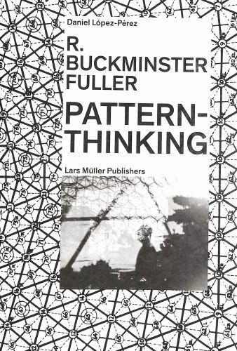 110029-PATTERN-THINKING-R-BUCKMINSTER-FULLER-9783037786093