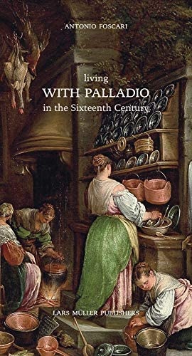 110005-LIVING-WITH-PALLADIO-IN-THE-SIXTEENTH-CENTURY-9783037786383