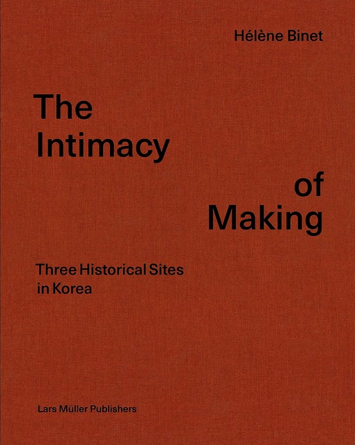 110272-THE-INTIMACY-OF-MAKING-THREE-HISTORICAL-SITES-IN-KOREA-9783037786529