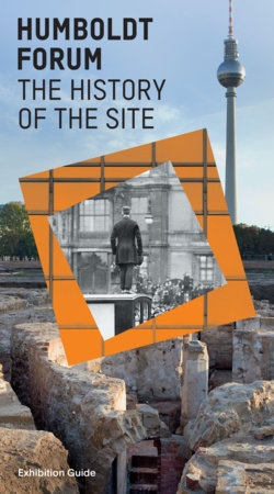 103400-HUMBOLDT-FORUM-HIST-OF-THE-SITE-9783791358352
