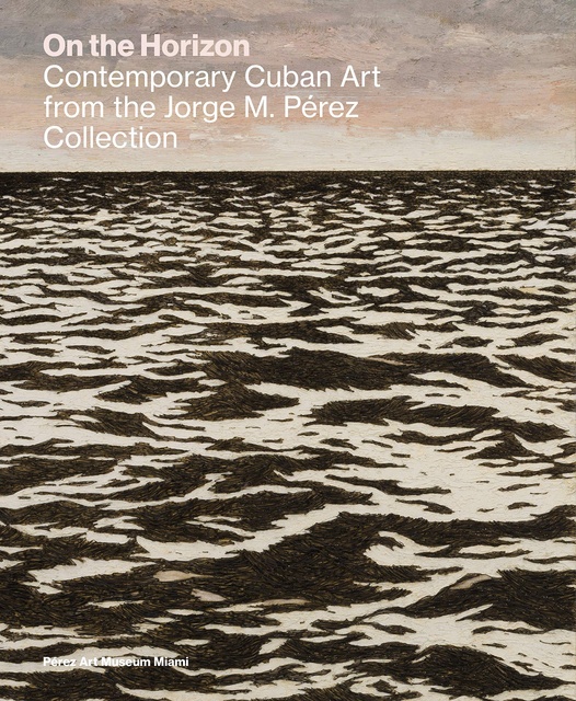 103460-ON-THE-HORIZON-CONTEMPORARY-CUBAN-ART-9783791358611