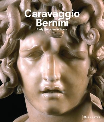 110274-CARAVAGGIO-BERNINI-EARLY-BAROQUE-IN-ROME-9783791359212