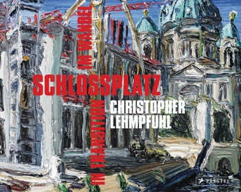 110027-CHRISTOPHER-LEHMPFUHL-SCHLOSSPLATZ-IM-WANDEL-9783791378411