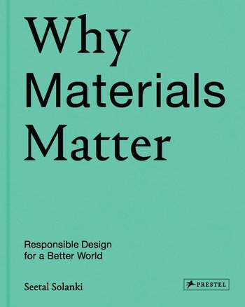 110283-WHY-MATERIALS-MATTER-RESPONSIBLE-DESIGN-9783791384719