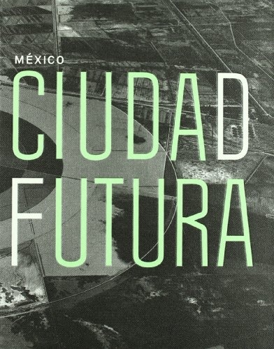 128005-MEXICO-CIUDAD-FUTURA-9786077515722