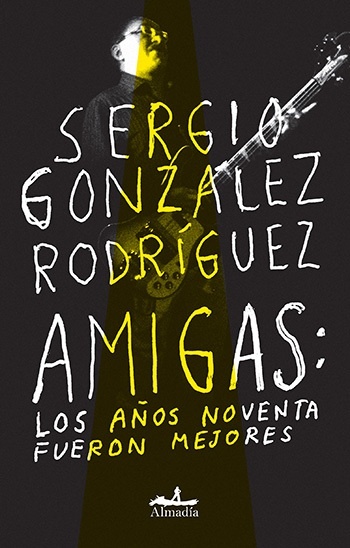 129633-AMIGAS-LOS-ANOS-NOVENTA-FUERON-MEJORES-9786078486458