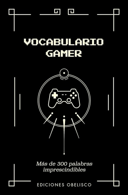 130795-VOCABULARIO-GAMER-9788411720762