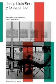 103552-JOSEP-LLUIS-SERT-Y-LO-SUPERFLUO-9788412198140