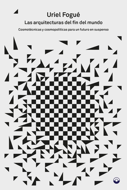 110663-LAS-ARQUITECTURAS-DEL-FIN-DEL-MUNDO-9788412428728