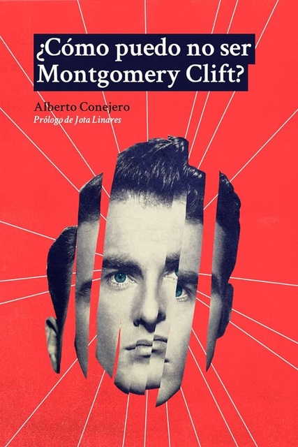 130427-COMO-PUEDO-NO-SER-MONTGOMERY-CLIFT-9788412466560
