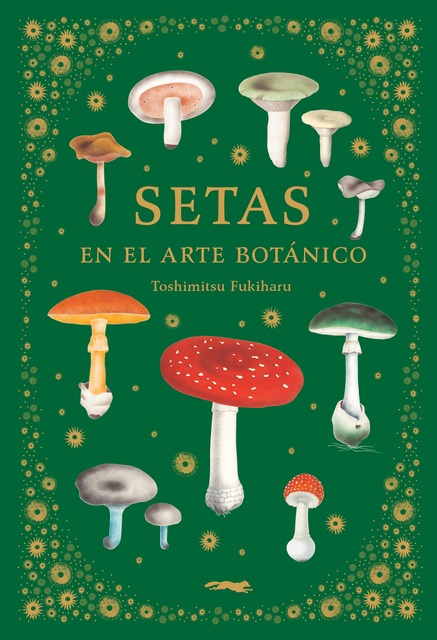 123012-SETAS-EN-EL-ARTE-BOTANICO-9788412570403