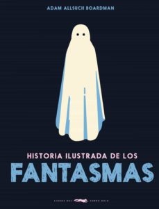 122989-HISTORIA-ILUSTRADA-DE-LOS-FANTASMAS-9788412570656