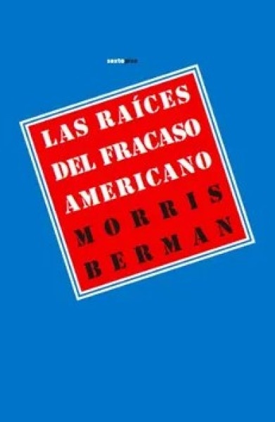 84182-LAS-RAICES-DEL-FRACASO-AMERICANO-9788415601029