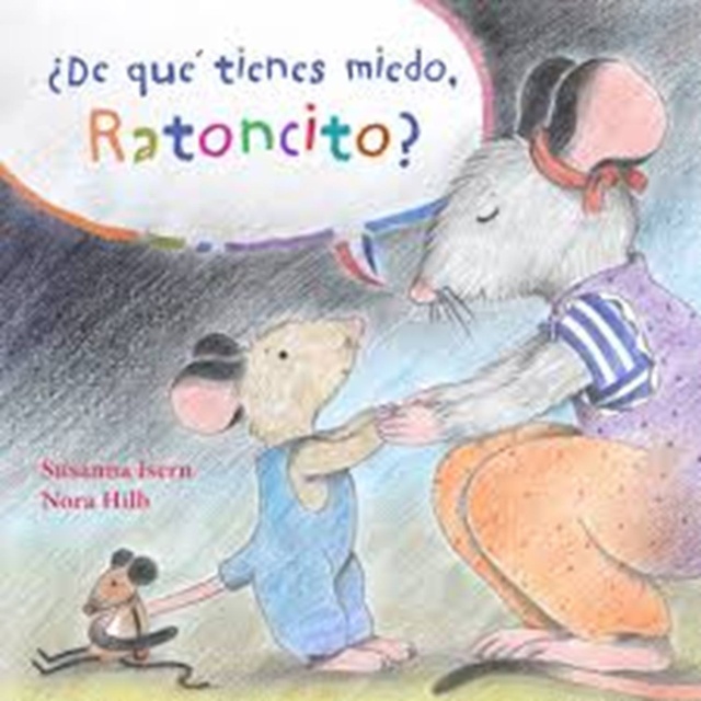70987-RATONCITO-DE-QUE-TIENES-MIEDO-9788415784647