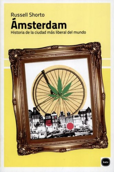 73028-AMSTERDAM-HISTORIA-DE-LA-CIUDAD-MAS-LIBERAL-DEL-MUNDO-9788415917250