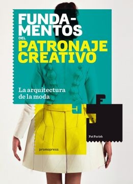 58472-FUNDAMENTOS-DEL-PATRONAJE-CREATIVO-9788415967217