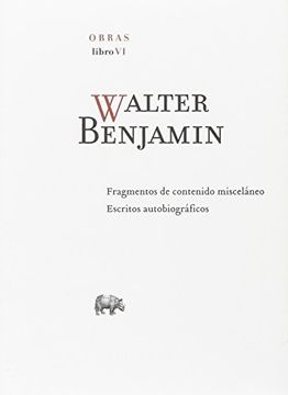 130681-OBRA-COMPLETA-LIBRO-VI-WALTER-BENJAMIN-9788416160839
