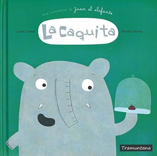 97058-UNA-AVENTURA-DE-JUAN-EL-ELEFANTE-LA-CAQUITA-9788416578825