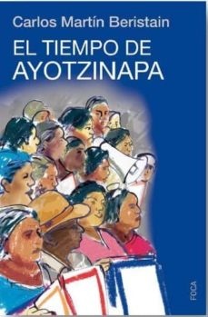 78888-EL-TIEMPO-DE-AYOTZINAPA-9788416842063