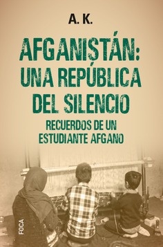 105537-AFGANISTAN-UNA-REPUBLICA-DEL-SILENCIO-9788416842650