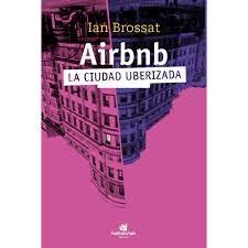 115042-AIRBNB-LA-CIUDAD-UBERIZADA-9788416946259