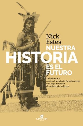 115030-NUESTRA-HISTORIA-ES-EL-FUTURO-LA-LUCHA-SIUX-9788416946563