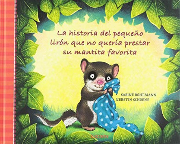 97087-LA-HISTORIA-DEL-PEQUENO-LIRON-QUE-NO-QUERIA-PRESTAR-SU-MANTITA-FAVORITA-9788417074845