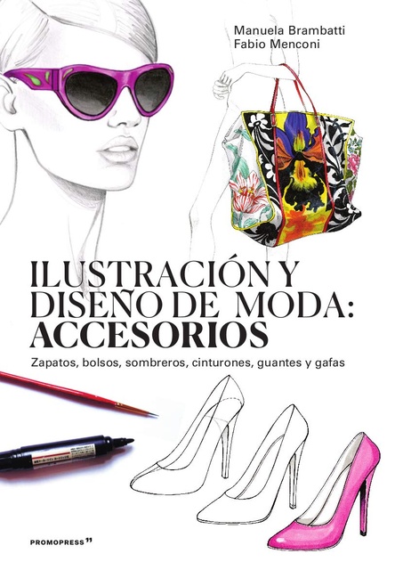 146885-ILUSTRACION-Y-DISENO-DE-MODA-ACCESORIOS-9788417412654