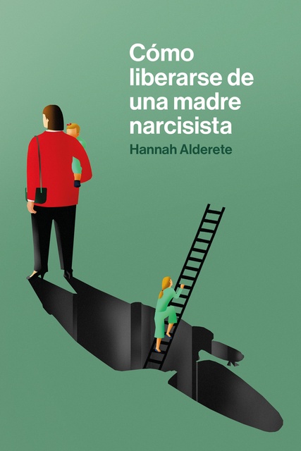 132354-COMO-LIBERARSE-DE-UNA-MADRE-NARCISISTA-9788418403651