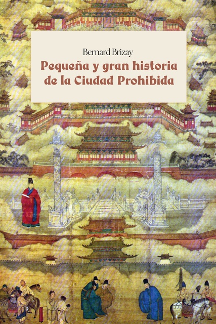 132375-PEQUENA-Y-GRAN-HISTORIA-DE-LA-CIUDAD-PROHIBIDA-9788418403828