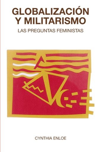 138591-GLOBALIZACION-Y-MILITARISMO-LAS-PREGUNTAS-FEMINISTAS-9788418941597