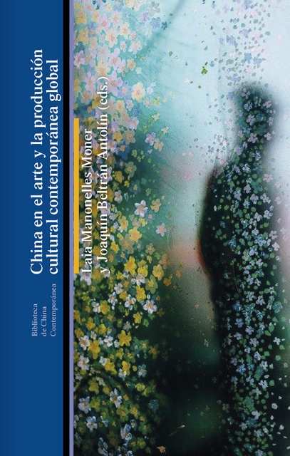 149719-CHINA-EN-EL-ARTE-Y-LA-PRODUCCION-CULTURAL-CONTEMPORANEA-GLOBAL-9788419160751