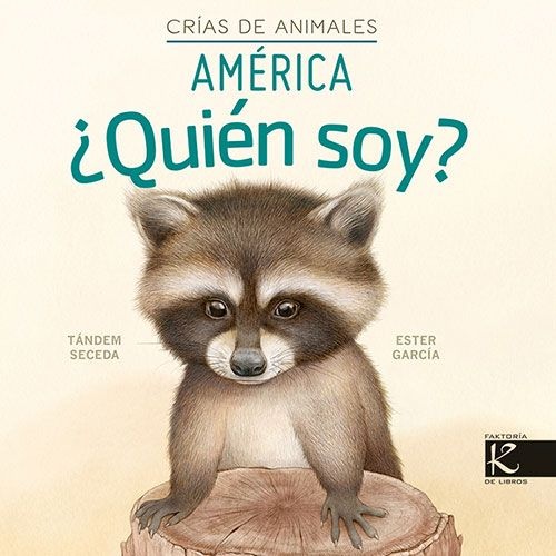 115942-QUIEN-SOY-CRIAS-DE-ANIMALES-AMERICA-9788419213082