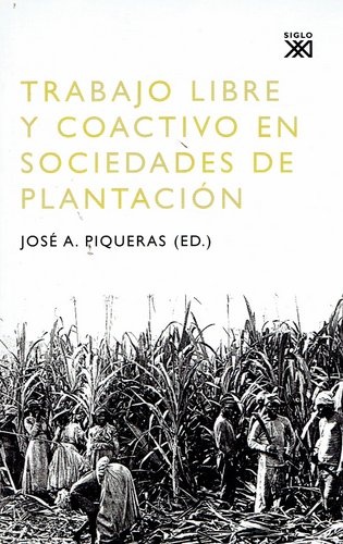 79794-TRABAJO-LIBRE-Y-COACTIVO-EN-SOCIEDADES-DE-PLANTACION-9788432314070