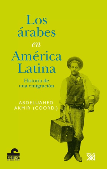 79799-LOS-ARABES-EN-AMERICA-LATINA-HISTORIA-DE-UNA-EMIGRACION-9788432314193