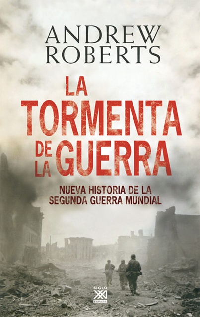 78298-LA-TORMENTA-DE-LA-GUERRA-NUEVA-HISTORIA-DE-LA-SEGUNDA-GUERRA-MUNDIAL-9788432314803